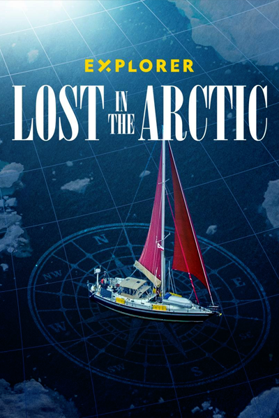 Explorer: Lost in the Arctic (2023) - StreamingGuide.ca
