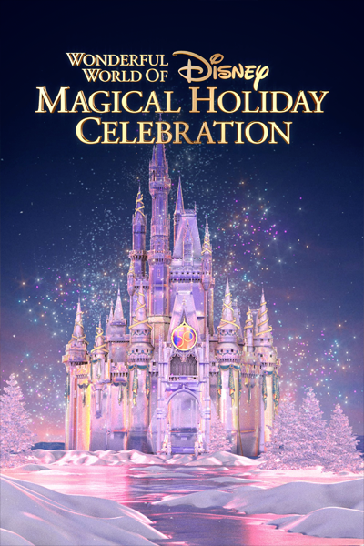 The Wonderful World of Disney: Magical Holiday Celebration (2022) - StreamingGuide.ca