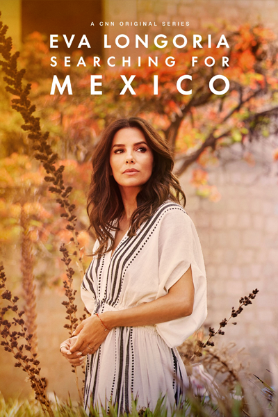 Eva Longoria: Searching for Mexico - Season 1 (2023) - StreamingGuide.ca