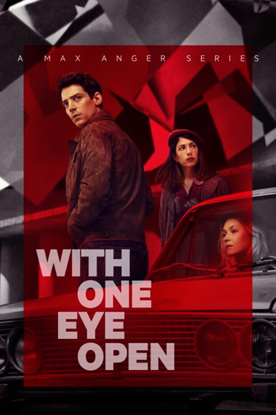 Max Anger - With One Eye Open - Season 1 (2021) - StreamingGuide.ca