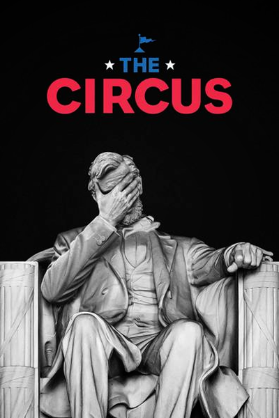 The Circus - Inside the Craziest Political Campaign on Earth (2020) - StreamingGuide.ca