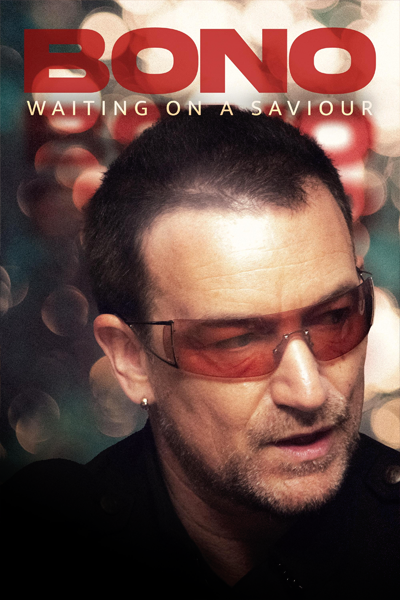 Bono: Waiting on a Saviour (2023) - StreamingGuide.ca