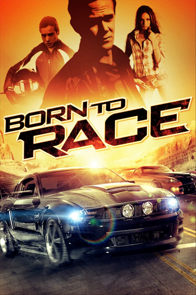 Born to Race (2011) - StreamingGuide.ca