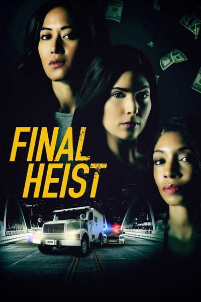 Final Heist (2024) - StreamingGuide.ca