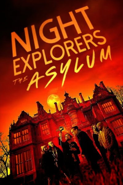 Night Explorers: The Asylum (2023) - StreamingGuide.ca