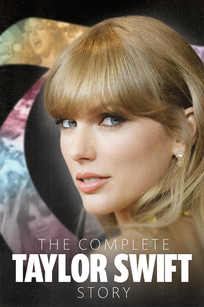 The Complete Taylor Swift Story (2023) - StreamingGuide.ca