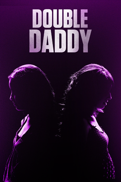 Double Daddy (2015) - StreamingGuide.ca