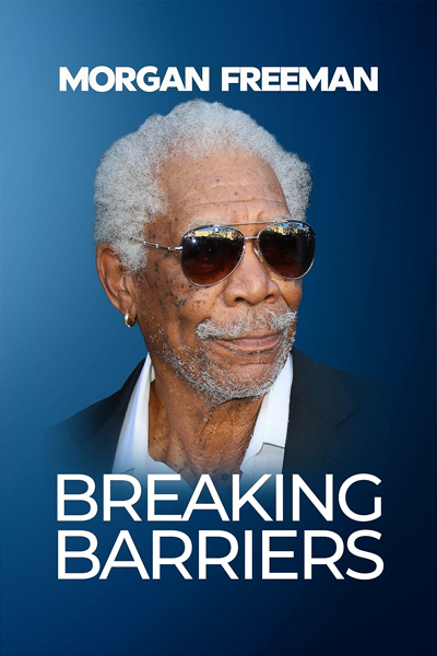 Morgan Freeman: Breaking Barriers (2022) - StreamingGuide.ca