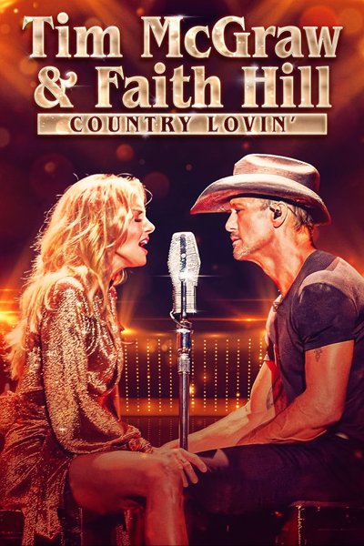Tim McGraw & Faith Hill: Country Lovin' (2023) - StreamingGuide.ca