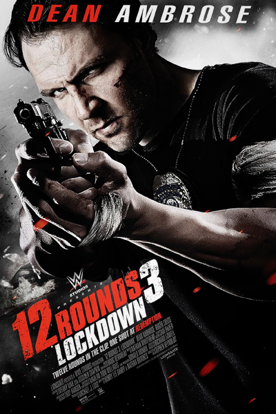 12 Rounds 3: Lockdown (2015) - StreamingGuide.ca