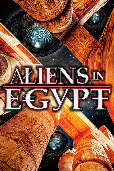 Aliens In Egypt (2017) - StreamingGuide.ca