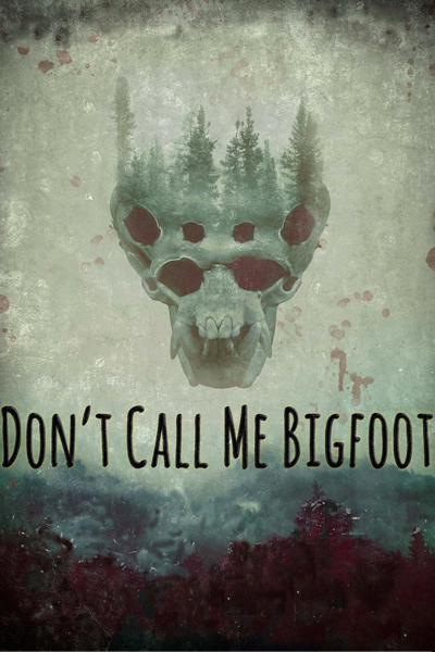 Don't Call Me Bigfoot (2020) - StreamingGuide.ca