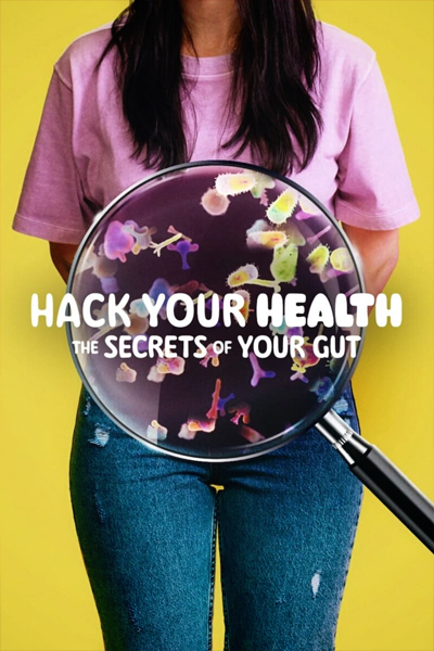 Hack Your Health: The Secrets of Your Gut (2024) - StreamingGuide.ca