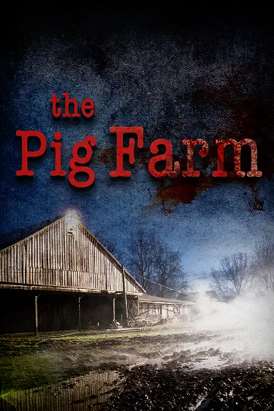 The Pig Farm (2011) - StreamingGuide.ca