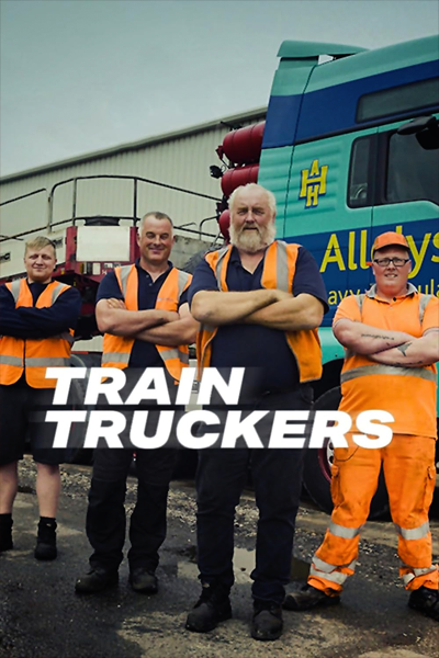 Train Truckers - Series 2 (2022) - StreamingGuide.ca
