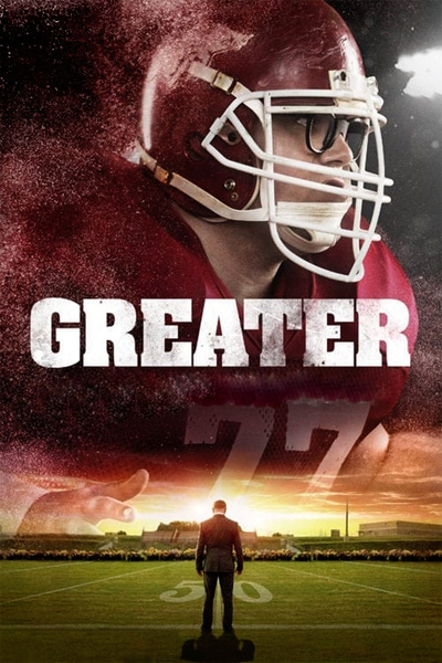 Greater (2016) - StreamingGuide.ca