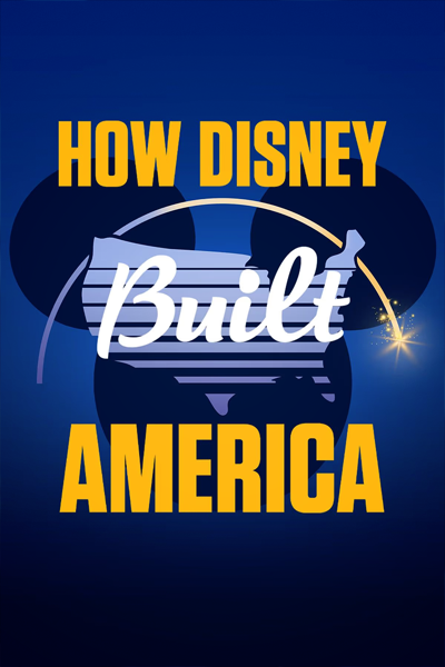 How Disney Built America - Season 1 (2024) - StreamingGuide.ca