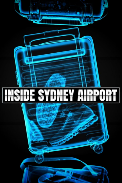 Inside Sydney Airport - Season 1 (2023) - StreamingGuide.ca