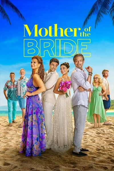 Mother of the Bride (2024) - StreamingGuide.ca