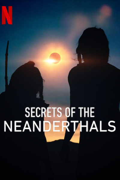 Secrets of the Neanderthals (2024) - StreamingGuide.ca