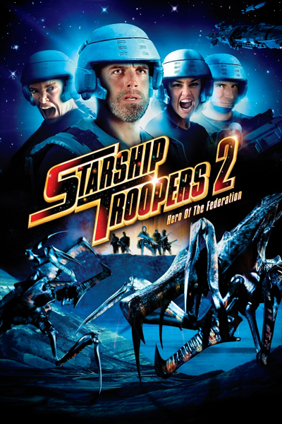 Starship Troopers 2: Hero of the Federation (2004) - StreamingGuide.ca