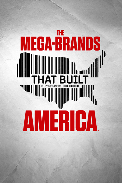 The Mega-Brands That Built America - Season 2 (2024) - StreamingGuide.ca