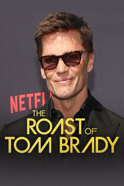 The Roast of Tom Brady (2024) - StreamingGuide.ca