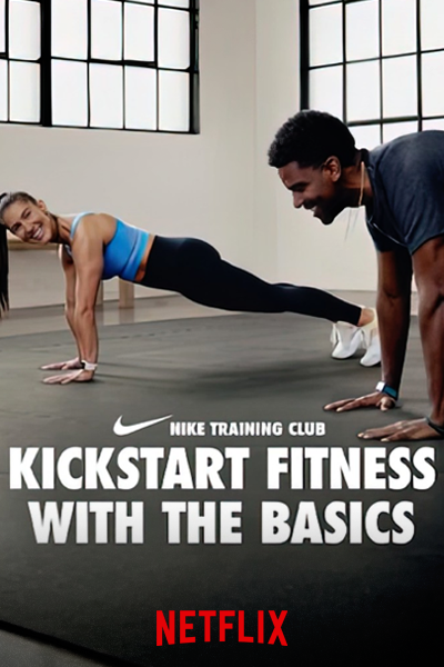 Nike Training Club - Kickstart Fitness with the Basics - Season 1 (2022) - StreamingGuide.ca