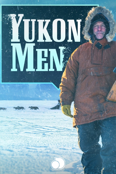 Yukon Men - Season 7 (2017) - StreamingGuide.ca